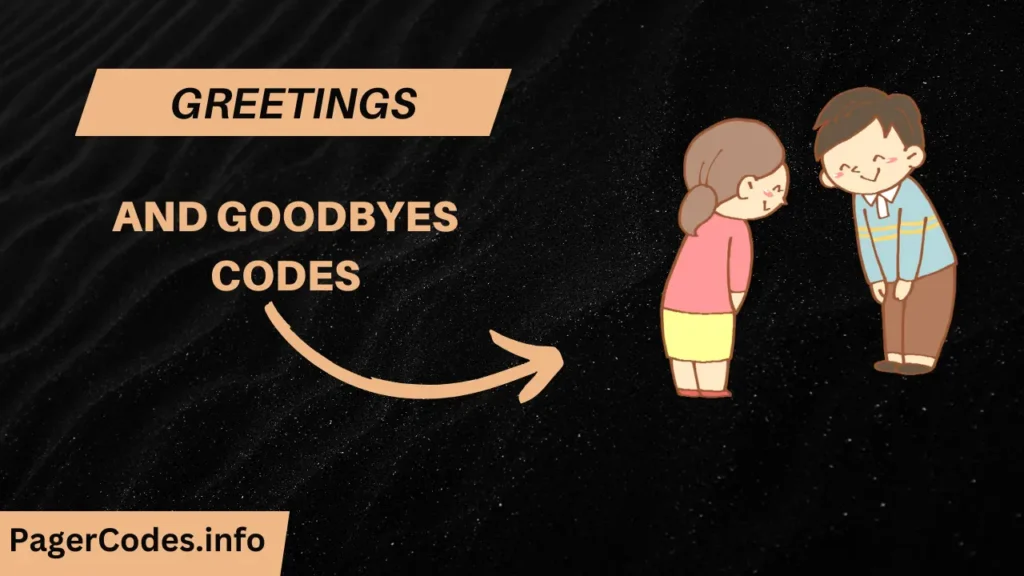Greetings And Goodbye Pager Code List 